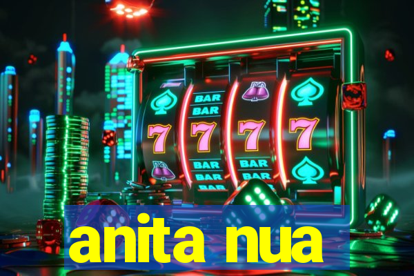 anita nua